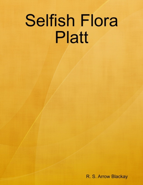 E-knjiga Selfish Flora Platt Blackay R. S. Arrow Blackay