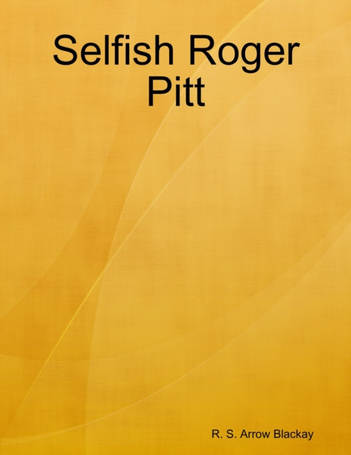 E-knjiga Selfish Roger Pitt Blackay R. S. Arrow Blackay
