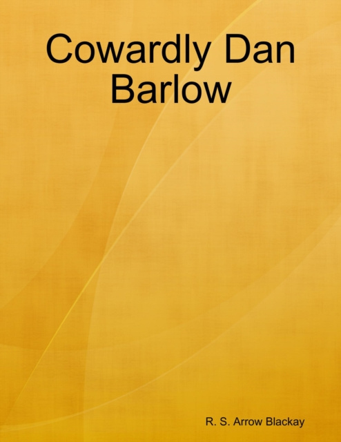 E-knjiga Cowardly Dan Barlow Blackay R. S. Arrow Blackay