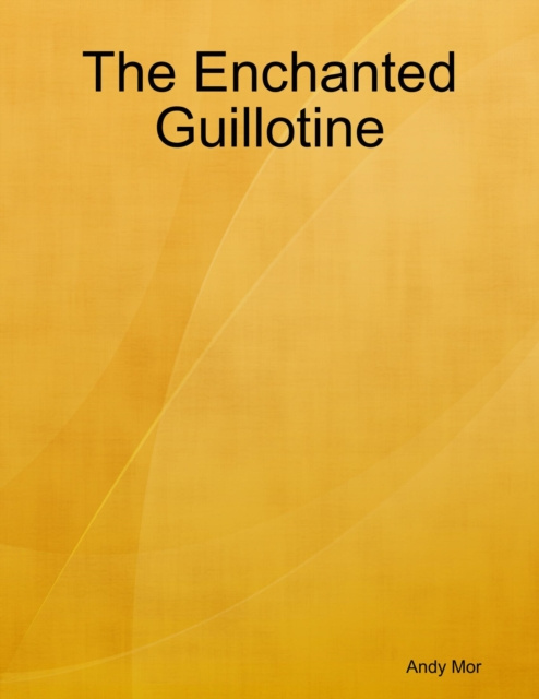 E-knjiga Enchanted Guillotine Mor Andy Mor