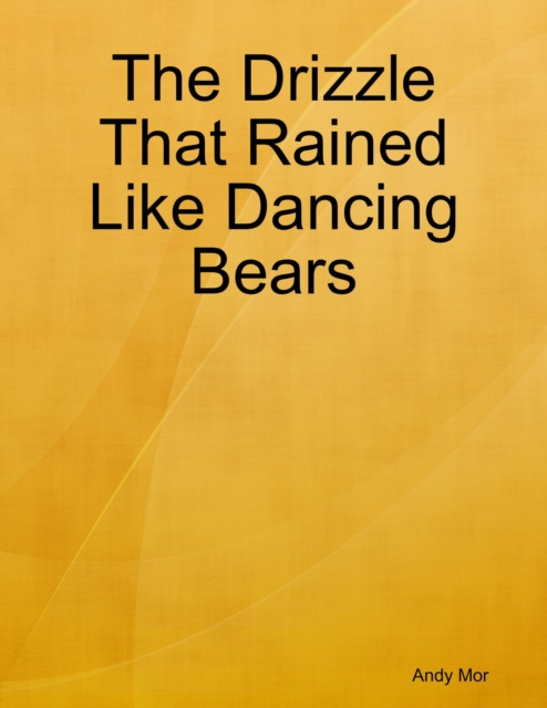 E-knjiga Drizzle That Rained Like Dancing Bears Mor Andy Mor