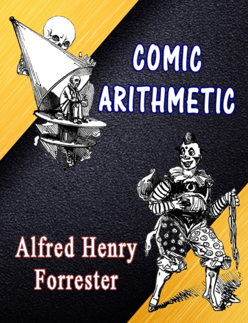 E-knjiga Comic Arithmetic Alfred Henry Forrester