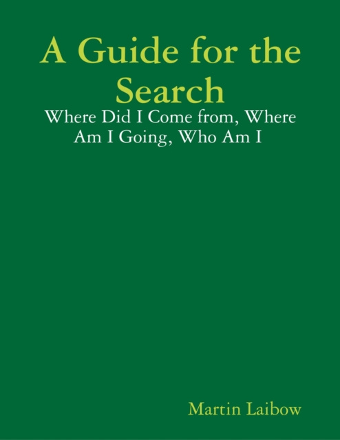 E-knjiga Guide for the Search - Where Did I Come from, Where Am I Going, Who Am I Laibow Martin Laibow