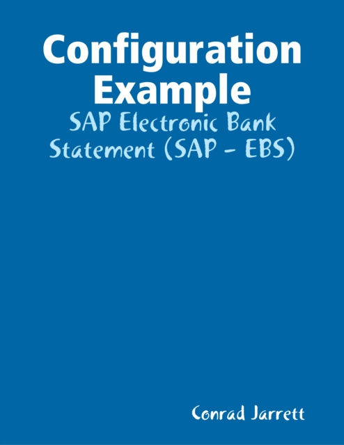 E-knjiga Configuration Example: SAP Electronic Bank Statement (SAP - EBS) Jarrett Conrad Jarrett
