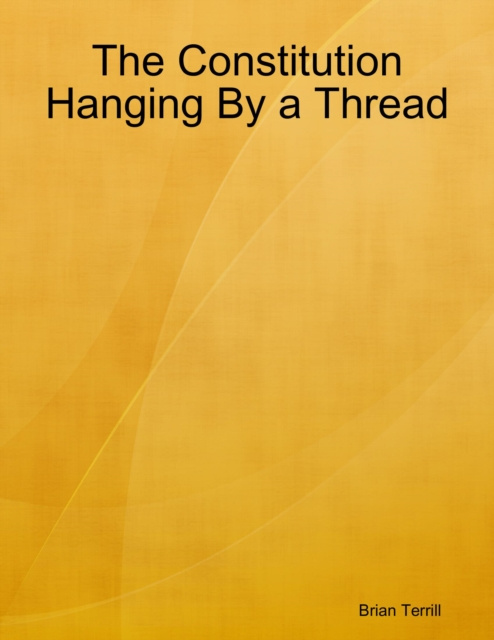E-knjiga Constitution Hanging By a Thread Terrill Brian Terrill