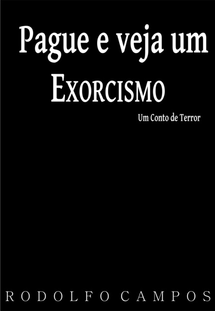E-kniha Pague e veja um exorcismo Rodolfo Campos