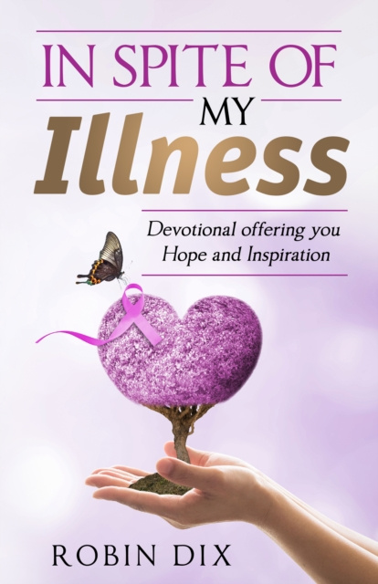 E-kniha In Spite Of My Illness Robin Dix