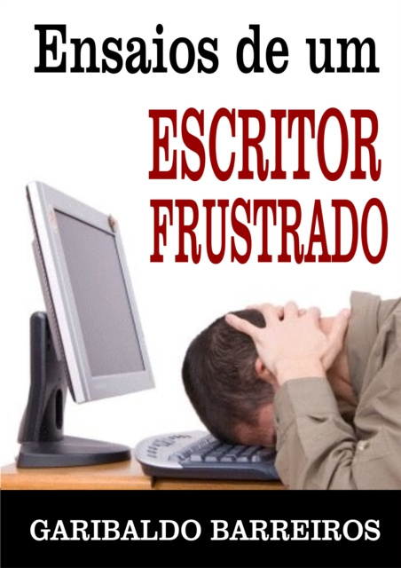 E-book Ensaios de um escritor frustrado Garibaldo Barreiros