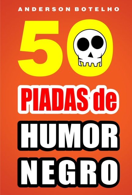 E-kniha 50 Piadas de humor negro Anderson Botelho