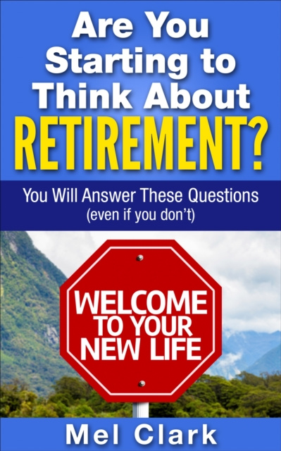 E-kniha Are You Starting to Think About Retirement? Mel Clark
