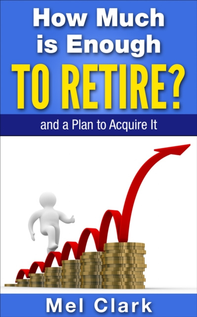 E-kniha How Much is Enough to Retire? Mel Clark