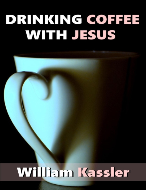 E-knjiga Drinking Coffee With Jesus Kassler William Kassler