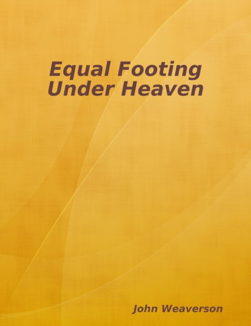 E-knjiga Equal Footing Under Heaven Weaverson John Weaverson