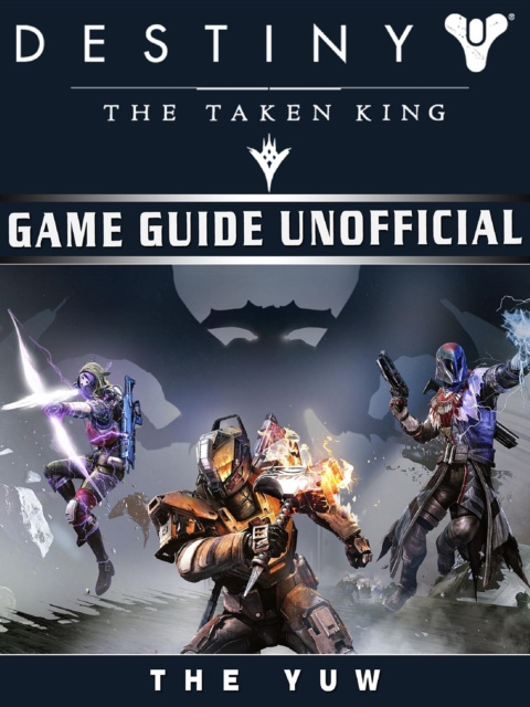 E-knjiga Destiny the Taken King Game Guide Unofficial The Yuw