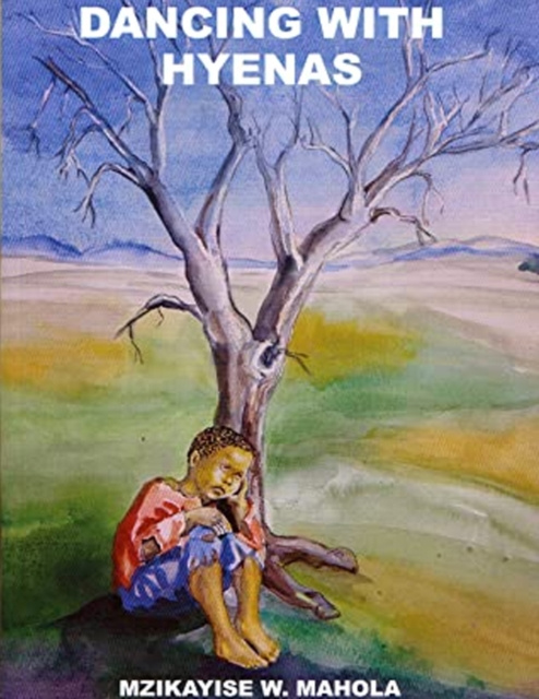 E-book Dancing with Hyenas Mahola Mzi Mahola
