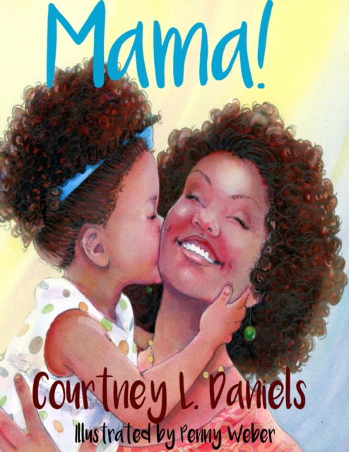ebook Mama! Daniels Courtney L. Daniels