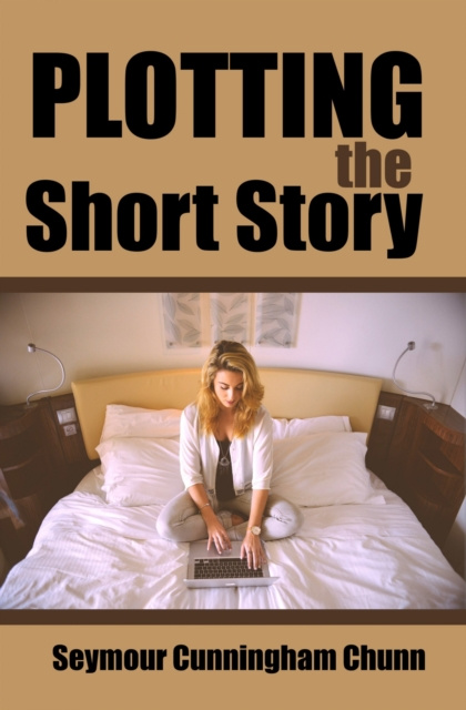E-knjiga Plotting the Short Story Seymour Cunningham Chunn