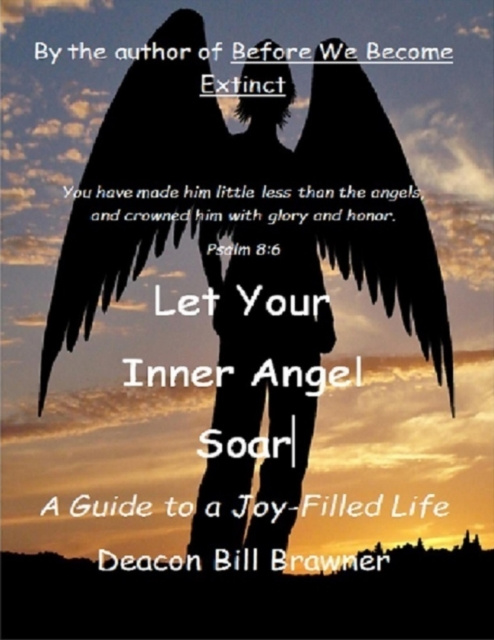 E-knjiga Let Your Inner Angel Soar: A Guide to a Joy Filled Life Brawner Deacon Bill Brawner