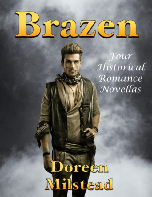 E-knjiga Brazen: Four Historical Romance Novellas Milstead Doreen Milstead
