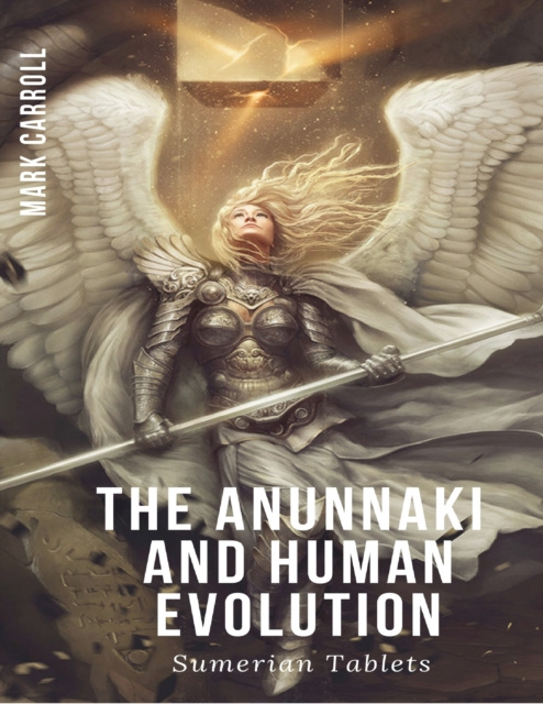 E-knjiga Anunnaki and Human Evolution Mark Carroll