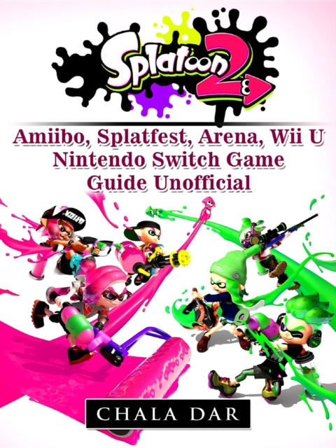 E-kniha Splatoon 2 Splatfest, Amiibo, Wii U, Nintendo Switch, Download Guide Unofficial Hiddenstuff Entertainment