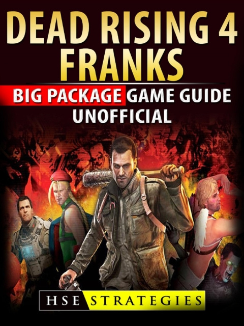 E-knjiga Dead Rising 4 Franks Big Package Game Guide Unofficial HSE Strategies