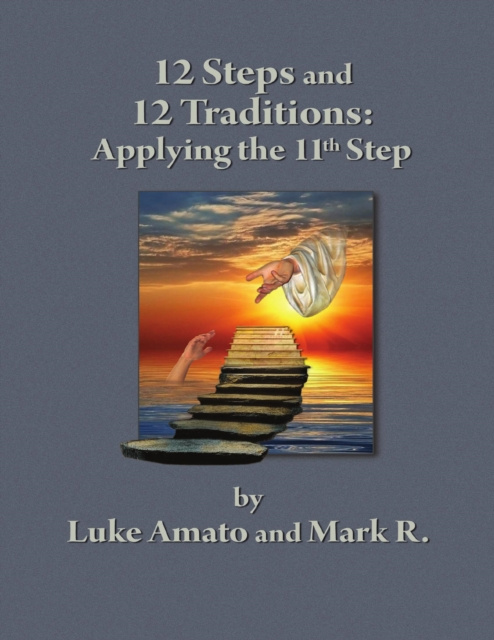 E-kniha 12 Steps & 12 Traditions: Applying the 11th Step Amato Luke Amato