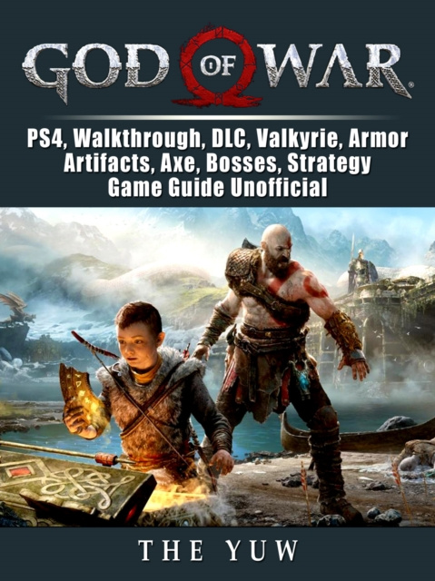 E-kniha God of War, PS4, Walkthrough, DLC, Valkyrie, Armor, Artifacts, Axe, Bosses, Strategy, Game Guide Unofficial The Yuw