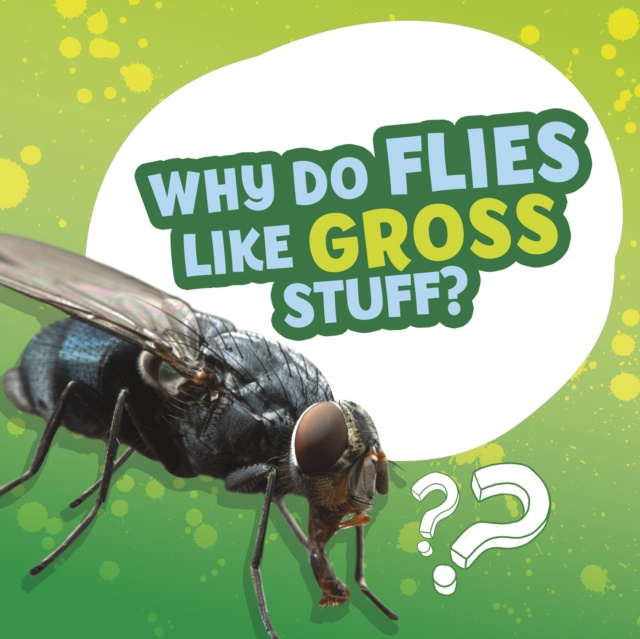 E-book Why Do Flies Like Gross Stuff? Ellen Labrecque