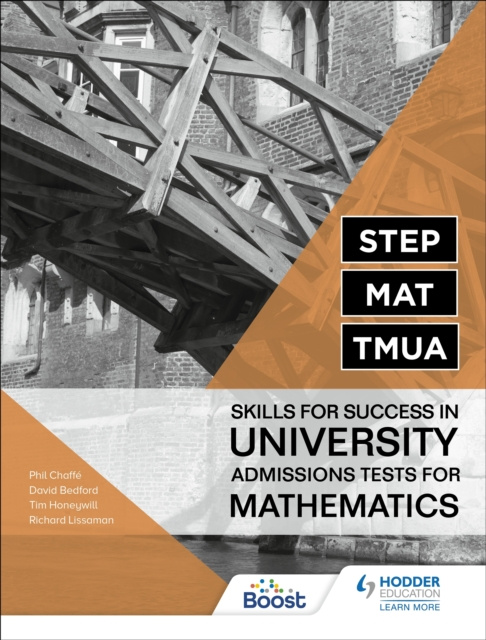 E-book STEP, MAT, TMUA: Skills for success in University Admissions Tests for Mathematics Richard Lissaman