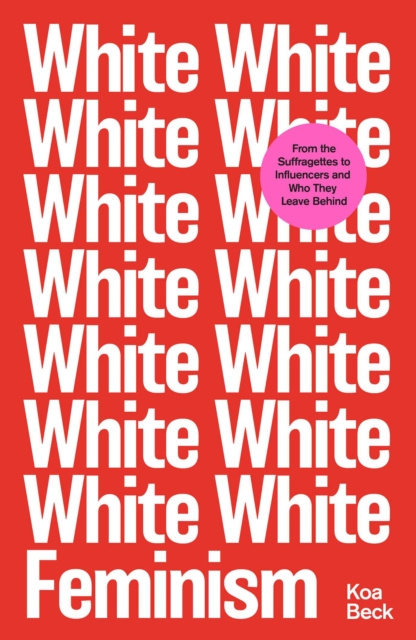E-kniha White Feminism Koa Beck