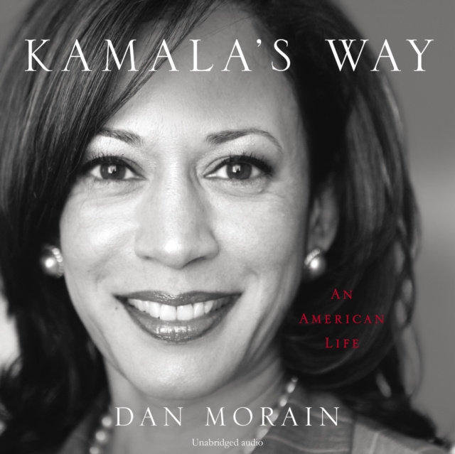 Audiobook Kamala's Way Dan Morain