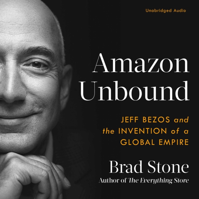 Аудиокнига Amazon Unbound Brad Stone