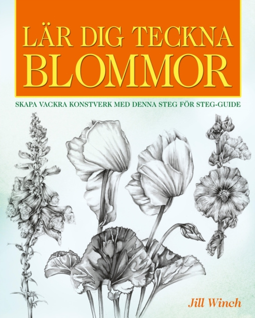 E-book Lar Dig Teckna Blommor Jill Winch