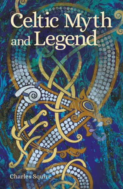 E-book Celtic Myth and Legend Charles Squire