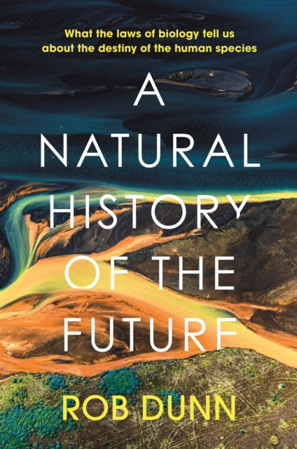 E-kniha Natural History of the Future Rob Dunn