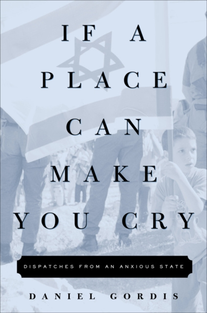 E-book If a Place Can Make You Cry Daniel Gordis