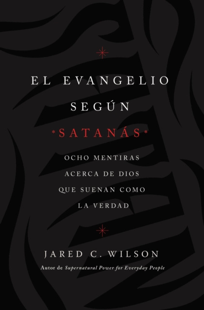 E-kniha El Evangelio segun Satanas Jared C. Wilson