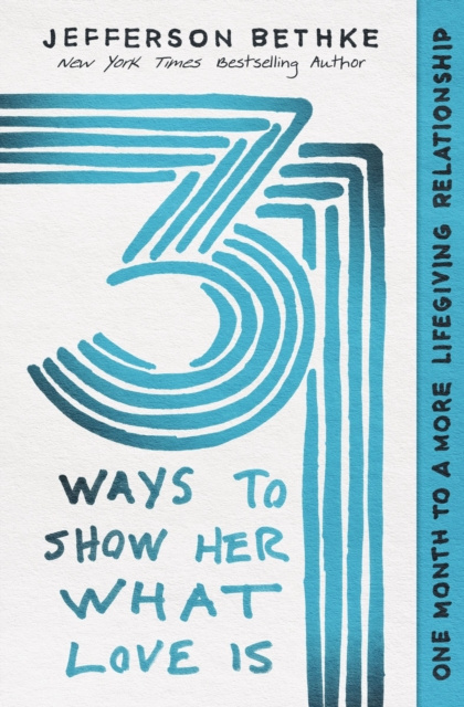 E-kniha 31 Ways to Show Her What Love Is Jefferson Bethke
