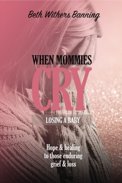 E-knjiga When Mommies Cry Beth Withers Banning