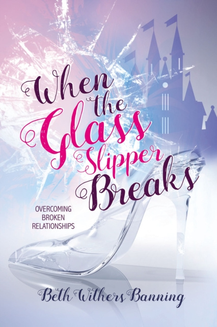 E-book When the Glass Slipper Breaks Beth Withers Banning