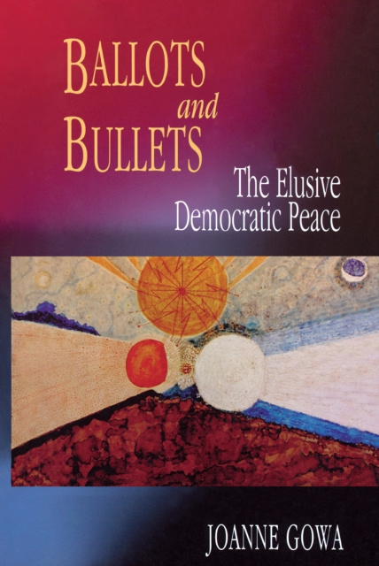 E-Book Ballots and Bullets Joanne Gowa