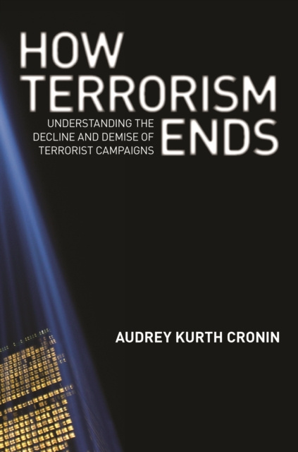 E-kniha How Terrorism Ends Audrey Kurth Cronin