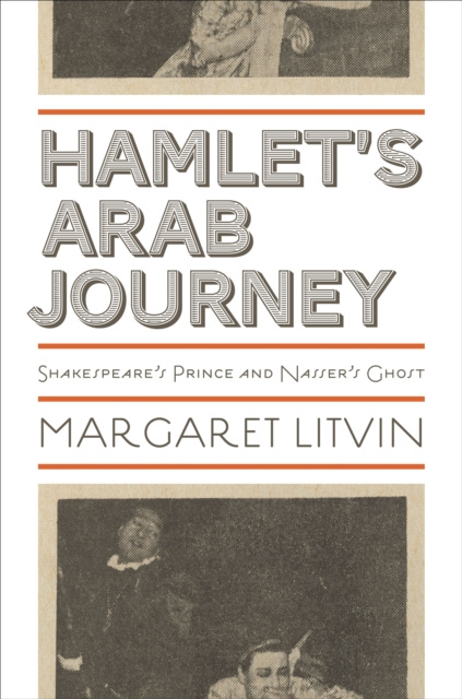 E-knjiga Hamlet's Arab Journey Margaret Litvin