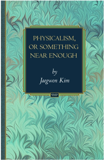 E-kniha Physicalism, or Something Near Enough Jaegwon Kim