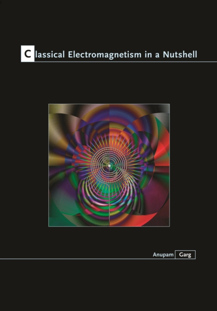 E-knjiga Classical Electromagnetism in a Nutshell Anupam Garg