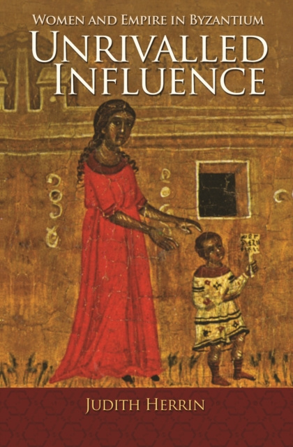 E-Book Unrivalled Influence Judith Herrin