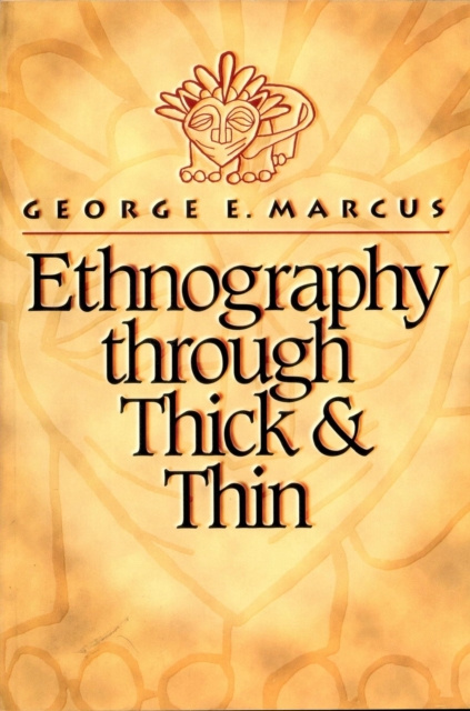 E-book Ethnography through Thick and Thin George E. Marcus