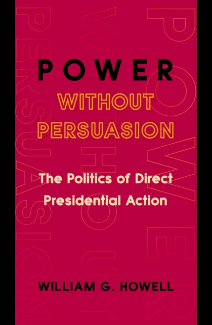 E-book Power without Persuasion William G. Howell