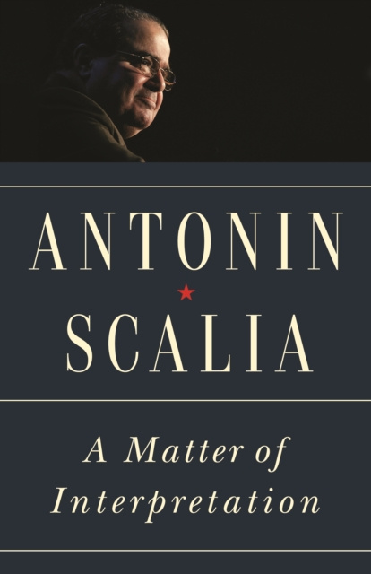E-book Matter of Interpretation Antonin Scalia
